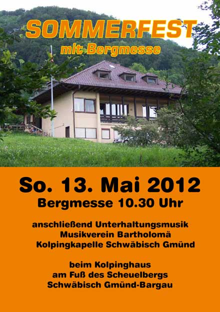 Plakat Sommerfest mit Bergmesse 2012 beim Kolpinghaus am 
Fuß des Scheulbergs Schwäbisch Gmünd-Bargau